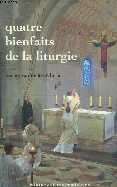 QUATRE BIENFAITS DE LA LITURGIE