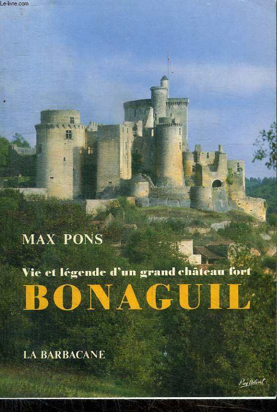 VIE ET LEGENDE D UN GRAND CHATEAU FORT BONAGUIL