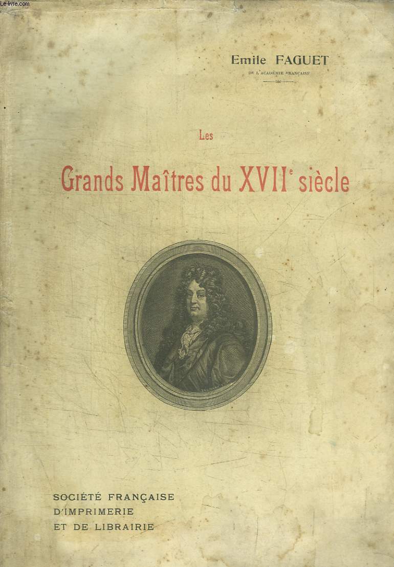 LES GRANDS MAITRES DU XVII E SIECLE