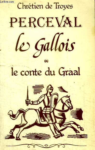 PERCEVAL / LE GALLOIS OU LE CONTE DU GRAAL