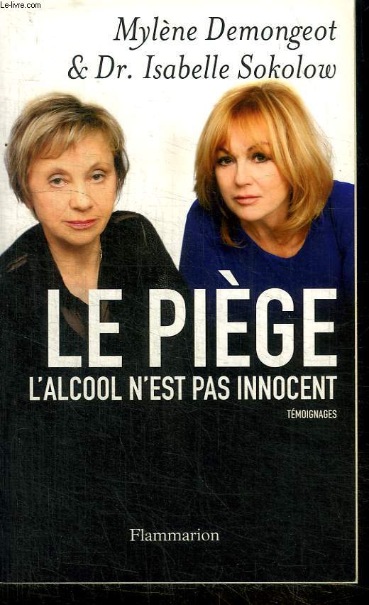 LE PIEGE / L ALCOOL N EST PAS INNOCENT / TEMOIGNAGES