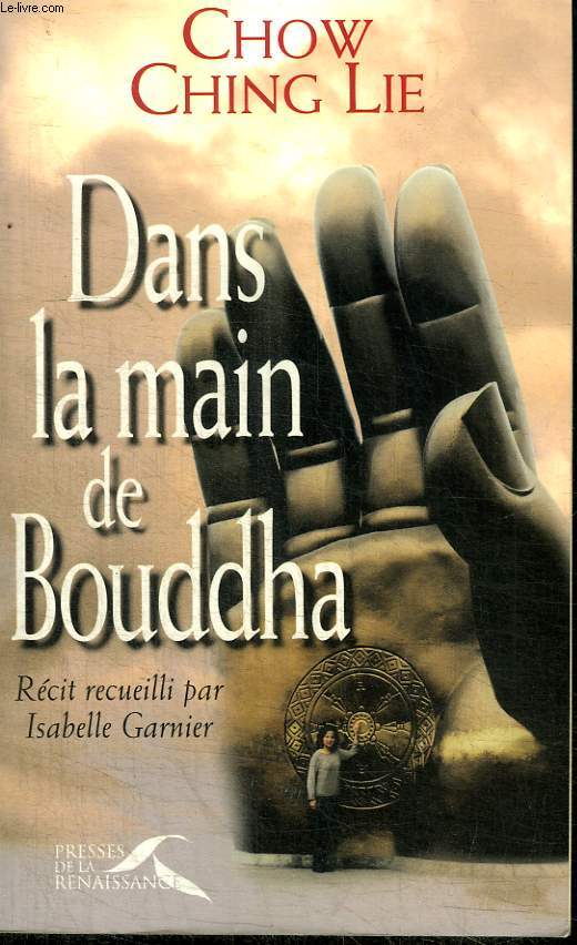 DANS LA MAIN DE BOUDDHA / RECIT RECUEILLI PAR ISABELLE GARNIER