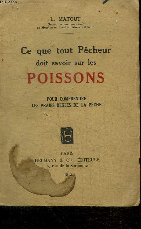 CE QUE TOUT PECHEUR DOIT SAVOIR SUR LES POISSONS / POUR COMPRENDRE LES VRAIES REGLES DE LA PECHE