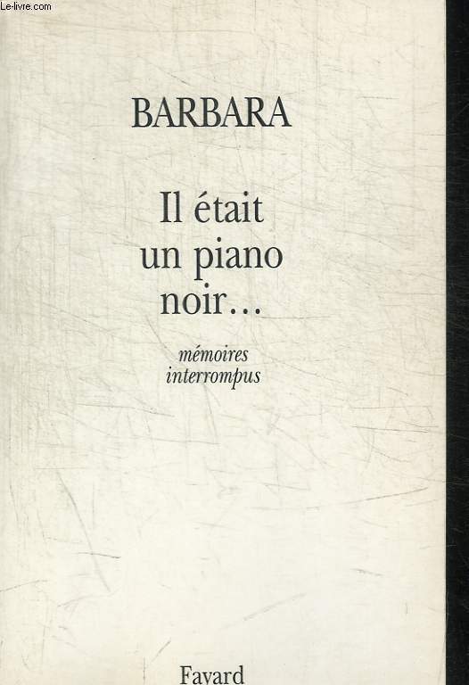 IL ETAIT UN PIANO NOIR... MEMOIRES INTERROMPUS