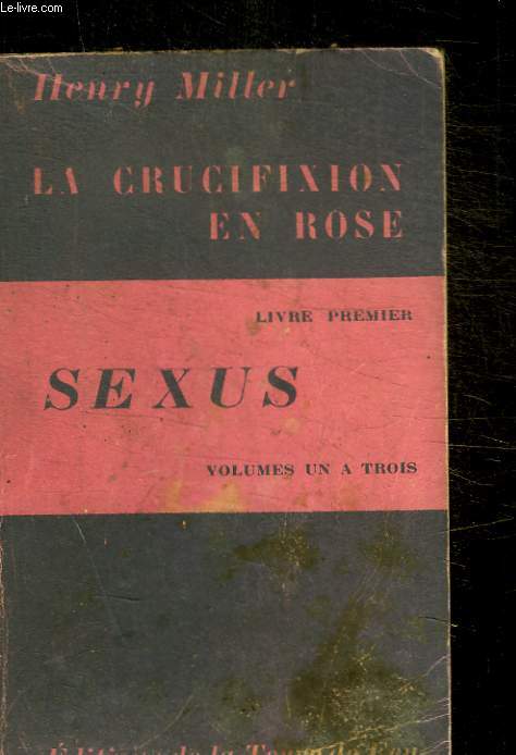 LA CRUSIFICTION EN ROSE - LIVRE PREMIER -SEXUS