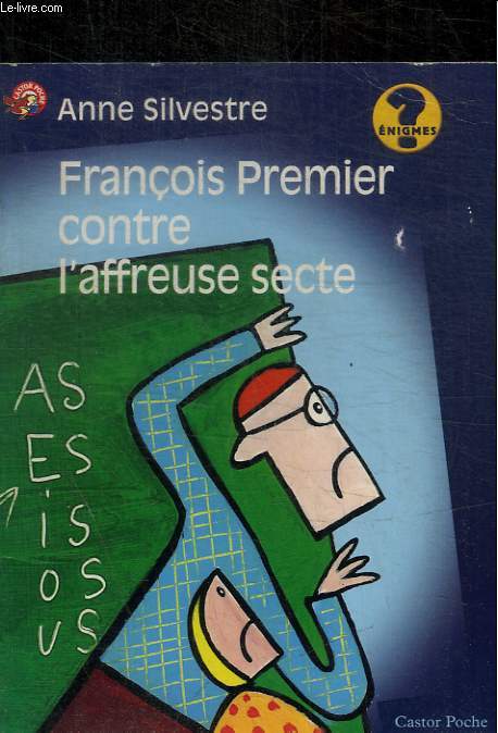 FRANCOIS PREMIER CONTRE L AFFREUSE SECTE