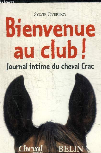 BIENVENUE AU CLUB ! - JOURNAL INTIME DU CHEVAL CRAC