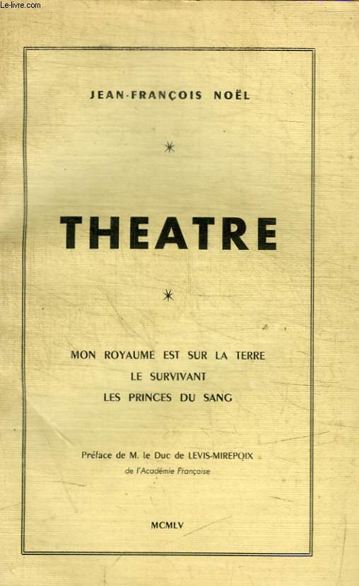 THEATRE - MON ROYAUME EST SUR LA TERRE LE SURVIVANT LES PRINCES DU SANG