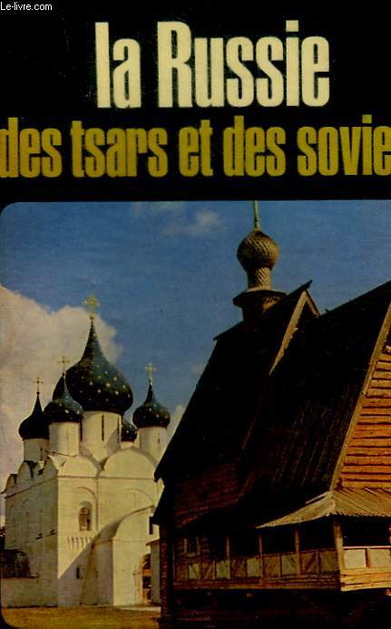 LA RUSSIE DES TSARS ET DES SOVIETS