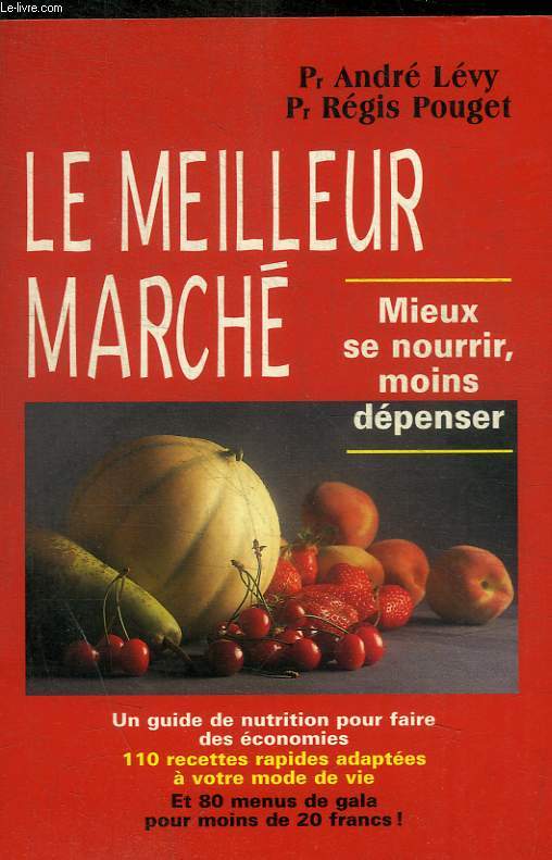 LE MEILLEUR MARCHE - MIEUX SE NOURIR, MOINS DEPENSER