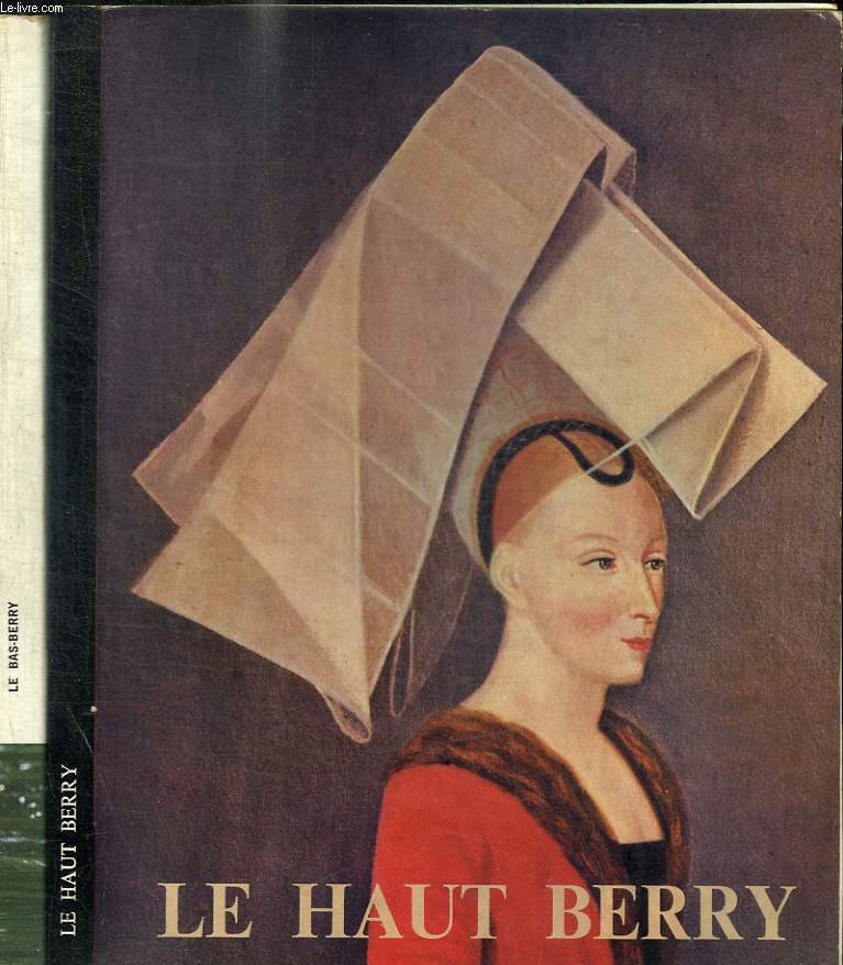 LE HAUT BERRY/ LE BAS BERRY / EN 2 VOLUMES