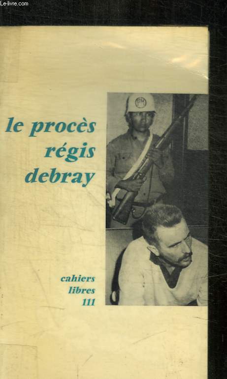 LE PROCES DE REGIS DEBRAY