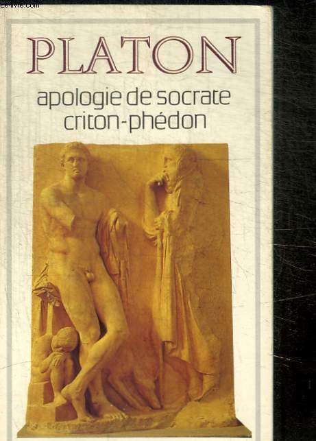 APOLOGIE DE SOCRATE CRITON PHEDON