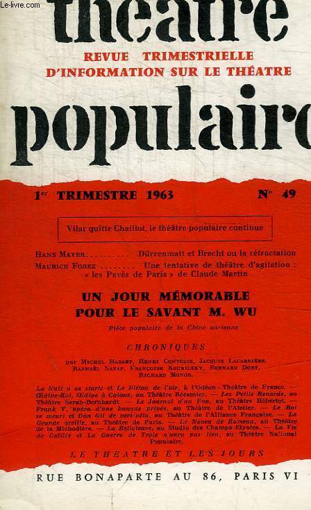 THEATRE POPULAIRE - REVUE TRIMESTRIELLE D INFORMATION SUR LE THEATRE - N 49 - 1ER TRIMESTRE 1963 - UN JOUR MEMORABLE POUR LE SAVANT M. WU