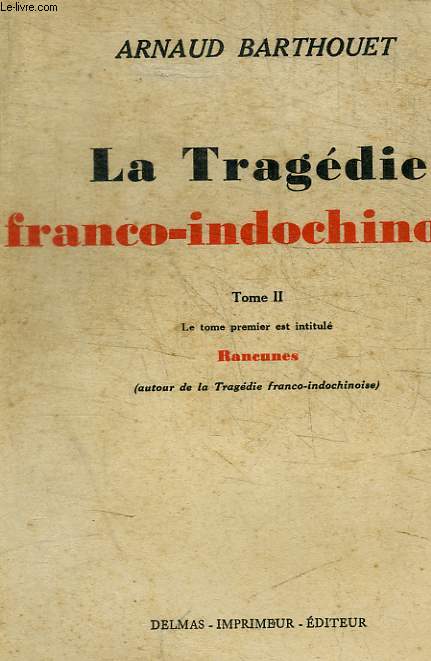 LA TRAGEDIE FRANCO-INDOCHINOISE - TOME II