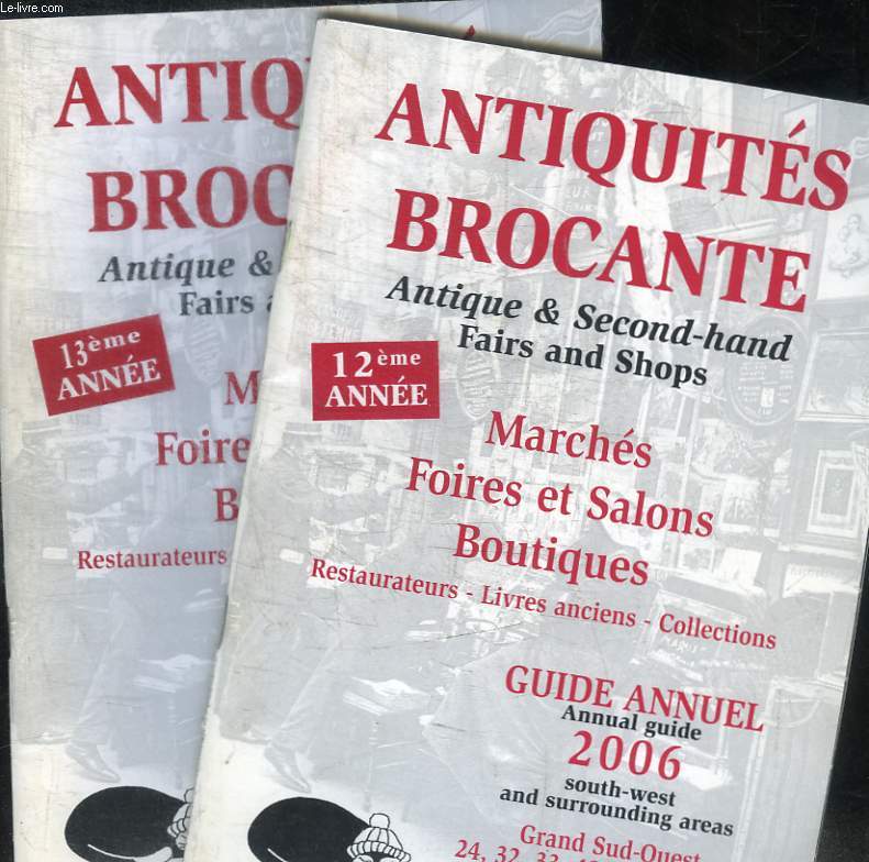 GUIDE ANNUEL 2006 -2007/ EN 2 VOLUMES/  - ANTIQUITE BROCANTE - ANTIQUE ET SECOND HAND FAIRS AND SHOPS