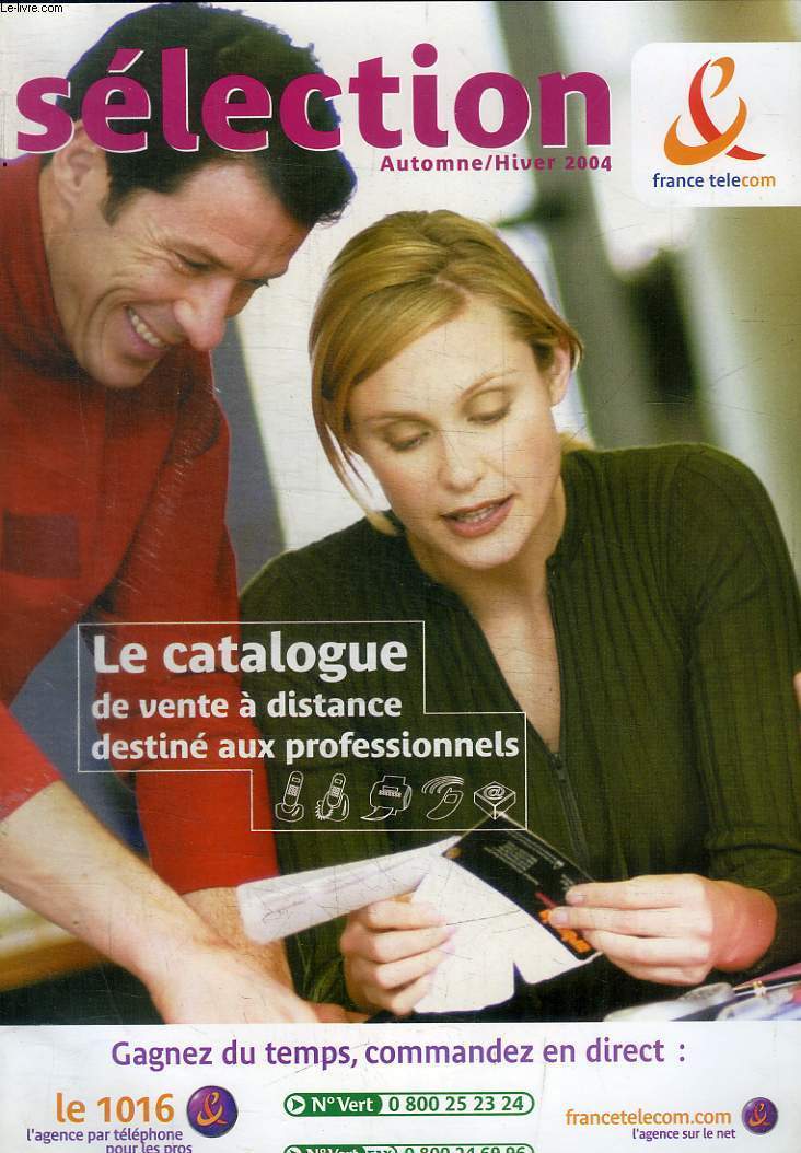 SELECTION FRANCE TELECOM - CATALOGUE DE VENTE A DISTANCE DESTINE AUX PROFESSIONNELS/ AUTOMNE-HIVER 2004