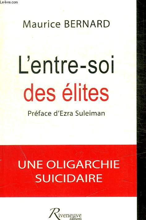 L ENTRE-SOI DES ELITES - UNE OLIGARCHIE SUICIDAIRE