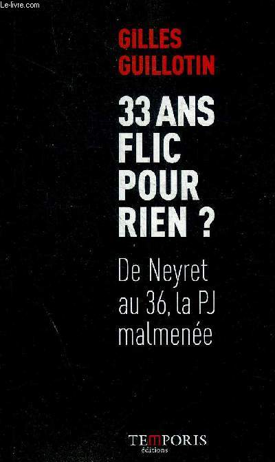 33 ANS FLIC POUR RIEN DE NEYRET AU 36 LA PJ MALMENEE