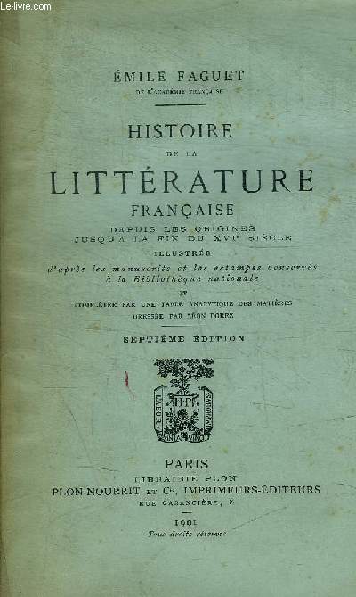 HISTOIRE DE A LITTERATURE FRANCAISE DEPUIS LES ORIGINES JUSQU A LA FIN DU XVI E SIECLE
