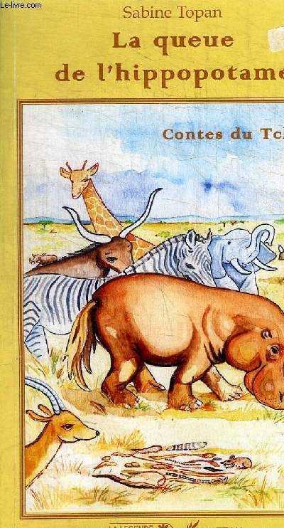 LA QUEUE DE L HIPPOPOTAME - CONTES DU TCHAD