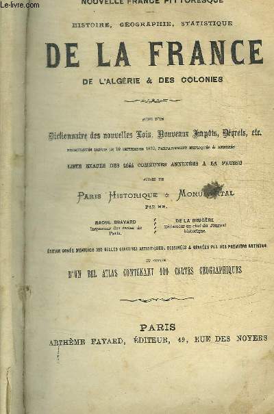 NOUVELLE FRANCE PITTORESQUE - HISTOIRE, GEOGRAPHIE, STATISTIQUE DE LA FRANCE DE L ALGERIE ET DES COLONIES