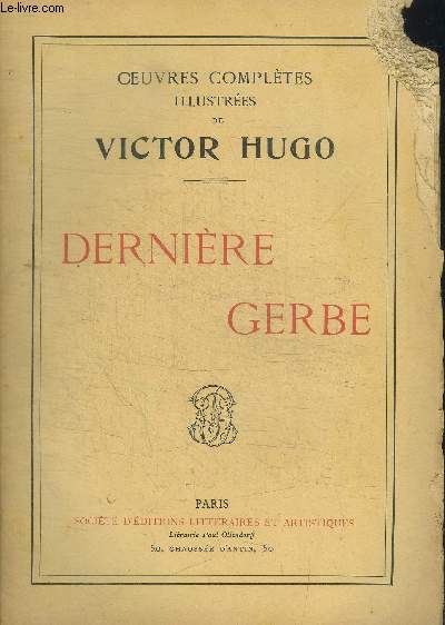 OEUVRES COMPLETES ILLUSTREES DE VICTOR HUGO - DERNIERE GERBE