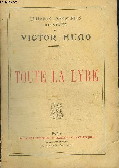 OEUVRES COMPLETES ILLUSTREES DE VICTOR HUGO - TOUTE LA LYRE