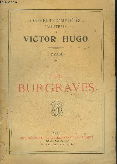 OEUVRES COMPLETES ILLUSTREES DE VICTOR HUGO - LES BURGRAVES - DRAME X