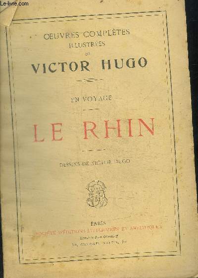 OEUVRES COMPLETES ILLUSTREES DE VICTOR HUGO - LE RHIN