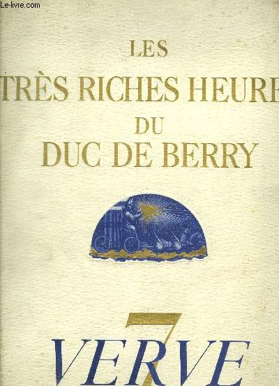 LES TRES RICHES HEURES DU DUC DE BERRY - VERVE - REVUE ARTISTIQUE ET LITTERAIRE PARAISSANT QUATRE FOIS PAR AN - N 7- LE CALENDRIER