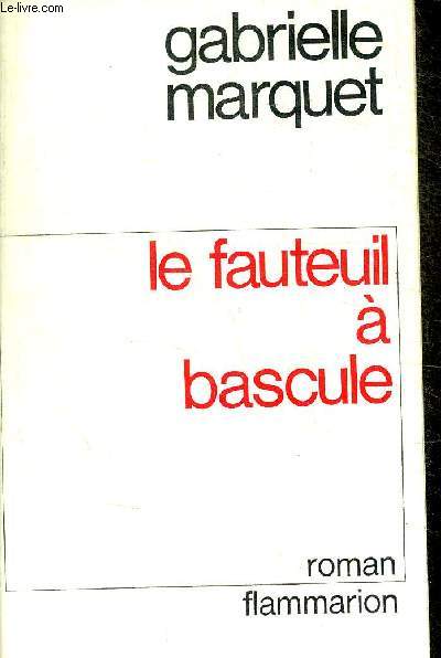 LE FAUTEUIL A BASCULE