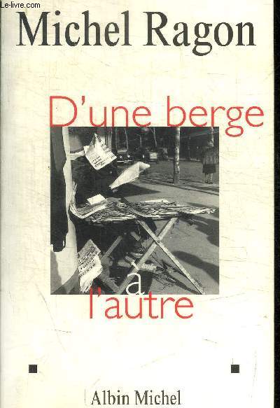 D UNE BERGE A L AUTRE- POUR MEMOIRE 1943-1953