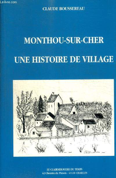 MONTHOU SUR CHER UNE HISTOIRE DE VILLAGE