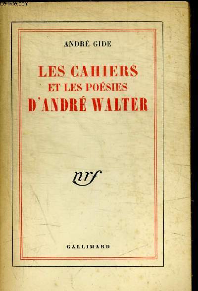 LES CAHIERS ET LES POESIES D ANDRE WALTER