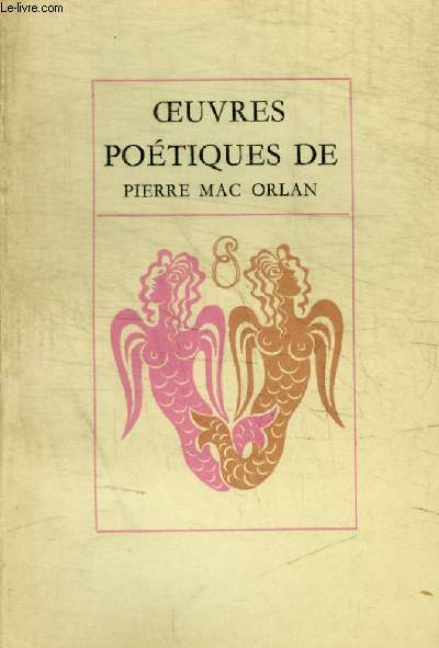 OEUVRES POETIQUES DE PIERRE MAC ORLAN