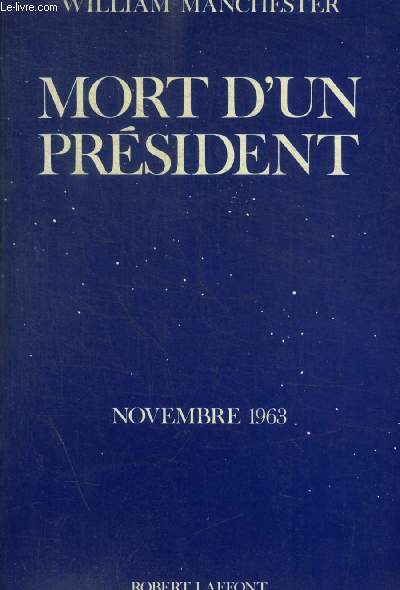 MORT D UN PRESIDENT ( 20-25 NOVEMBRE 1963 )