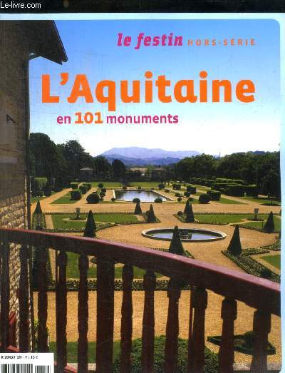 LE FESTIN - HORS SERIE - L AQUITAINE EN 101 MONUMENTS