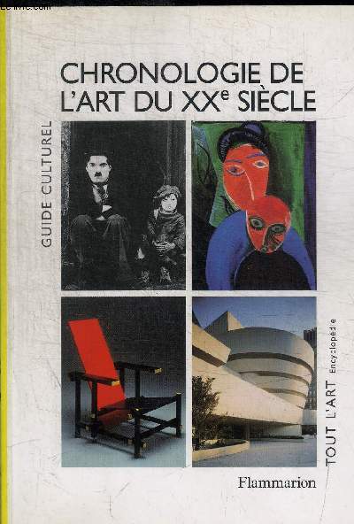 CHRONOLOGIE DE L ART DU XX E SIECLE - GUIDE CULTUREL TOUT L ART