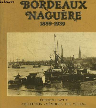 BORDEAUX NAGUERE 1859-1939