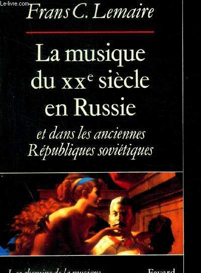 LA MUSIQUE DU XX E SIECLE EN RUSSIE ET DANS LES ANCIENNES REPUBLIQUES SOVIETIQUES