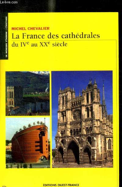 LA FRANCE DES CATHEDRALES DU IV E AU XX E SIECLE