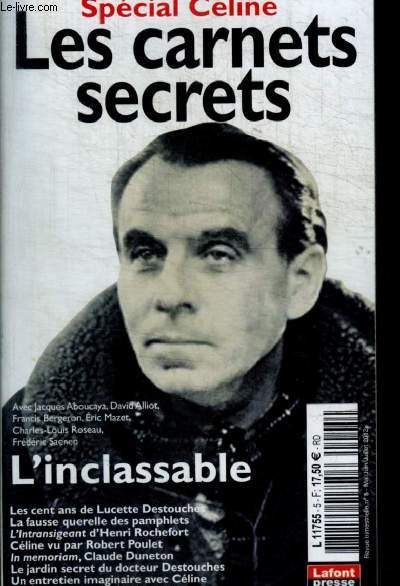 SPECIAL CELINE N5 -MAI / JUIN / JUILLET 2001 - LES CARNETS SECRETS - L INCLASSABLE - ACTUALITE / ANNIVERSAIRE / DEBAT / ETUDE / LECTURE / HOMMAGE / PORTRAIT / AUDIOVISUEL / ARCHIVES / TEMOIGNAGE /.../