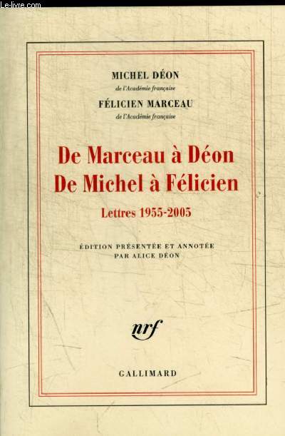 DE MARCEAU A DEON DE MICHEL A FELICIEN LETTRES 1955 - 2005