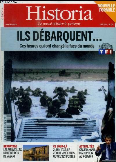 HISTORIA - N 810 - JUIN 2014 - ILS DEBARQUENT CES HEURES QUI ONT CHANGE LA FACE DU MONDE / REPORTAGE / CE JOUR LA / ACTUALITES