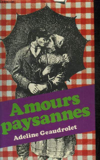 AMOURS PAYSANNES - TRAVAUX ET DEBOIRES SEXUELS D UNE FEMME DE LA CAMPAGNE