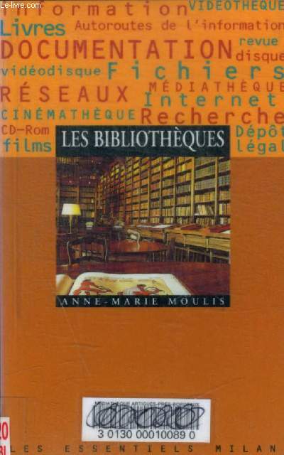 LES BIBLIOTHEQUE - HISTOIRE / MEMOIRES / TYPOLOGIES / PRATIQUES / OUTILS / APPROFONDIR