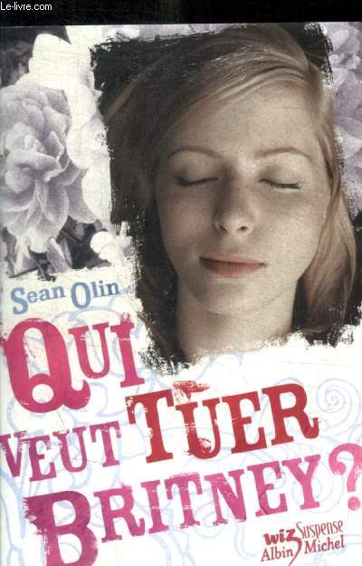QUI VEUT TUER BRITNEY ?