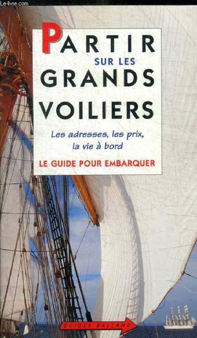 PARTIR SUR LES GRANDS VOILIERS : LES ADRESSES.