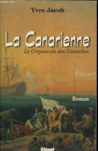 LA CANARIENNE - LE CREPUSCULE DES GUANCHES